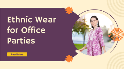 Perfect Ethnic Wear for Office Parties and Formal Events